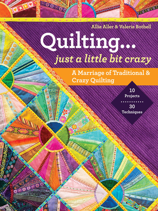 Title details for Quilting...Just a Little Bit Crazy by Allie Aller - Available